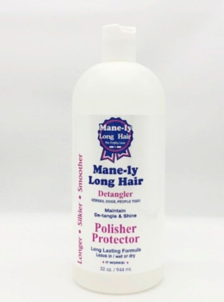 Mane-ly Long Hair Polisher Protector Detangler for horses, dogs, and people— available in 16 oz or 32 oz bottle with long-lasting formula for silky, tangle-free hair.